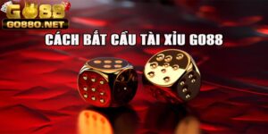 cách bắt cầu tài xỉu Go88