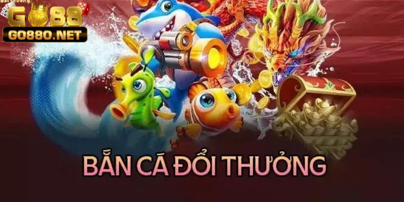 Kinh nghiệm săn cá online đổi thưởng cực chất